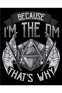 Because I'm The DM That's Why