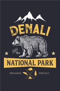 Denali Since 1917 National Park Preserve Protect