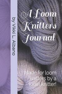 A Loom Knitters Journal