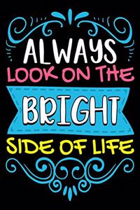 Always Look On The Bright Side Of Life
