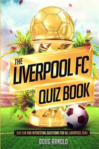 The Liverpool FC Quiz Book