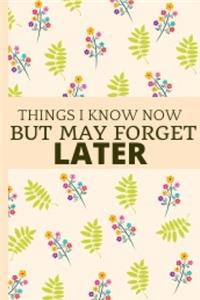 Things I Know Now