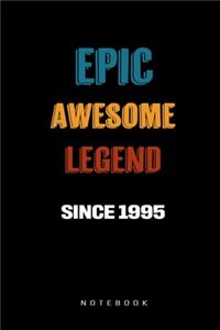 Epic Awesome Legend Since 1995 Notebook