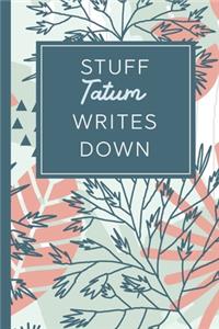 Stuff Tatum Writes Down: Personalized Journal / Notebook (6 x 9 inch) STUNNING Tropical Teal and Blush Pink Pattern