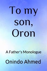 To my son, Oron