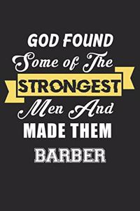 God Found Some Of The Strongest Men And Made Them Barber