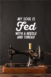 My Soul Is Fed With A Needle And Thread