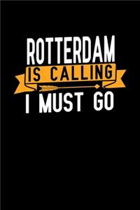 Rotterdam is calling I Must go