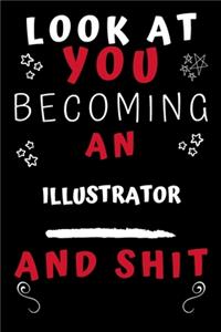 Look At You Becoming An Illustrator And Shit!