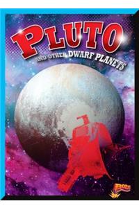 Pluto and Other Dwarf Planets