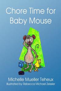 CHORE TIME FOR BABY MOUSE