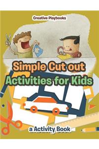 Simple Cut out Activities for Kids, a Activity Book