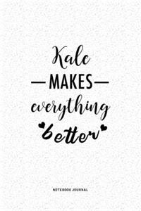 Kale Makes Everything Better