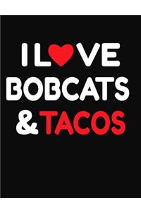 I Love Bobcats & Tacos