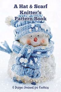 A Hat & Scarf Knitter's Pattern Book