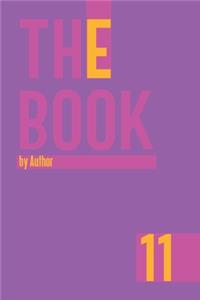 The Book 11: 150-page Lined Work Decor Notebook to write in, with individually numbered pages and Metric/Imperial conversion charts. Vibrant and glossy color cov