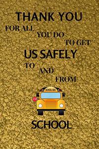 Thank You For All You Do To Get Us Safely To And From School