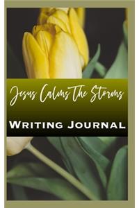 Jesus Calms The Storms Writing Journal