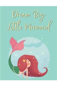 Dream Big Little Mermaid