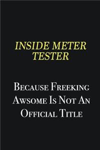 Inside Meter Tester because freeking awsome is not an official title