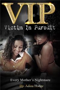 V.I.P. Victim In Pursuit