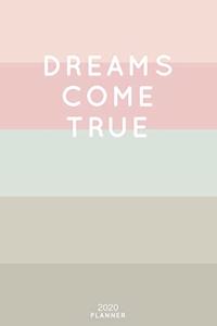 Dreams Come True: Cute Inspirational Quote Planner 2020 - 6"x9" 100 Pages with Calendar + US and UK Holidays + Monthly and Weekly Organizer + Habit Tracker and Passwo