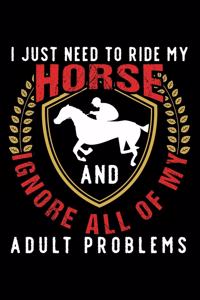 I Just Need to Ride My Horse and Ignore All of My Adult Problems
