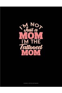 I'm Not Just A Mom I'm The Tattooed Mom