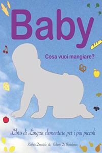 Baby - cosa vuoi mangiare?