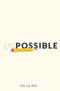 Impossible; Diet Log Book