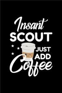 Insant Scout Just Add Coffee