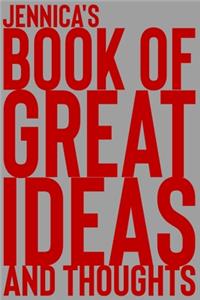 Jennica's Book of Great Ideas and Thoughts