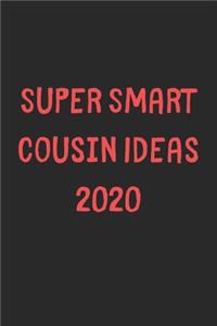 Super Smart Cousin Ideas 2020