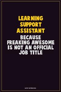 Learning Support Assistant, Because Freaking Awesome Is Not An Official Job Title