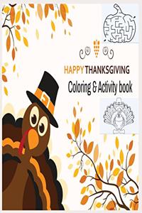 Happy Thanksgiving Coloring & Activity Book: Coloring Pages, Mazes, Dot to Dots, Traditional thanksgiving fruits, vegetables and More (Thanksgiving Books)