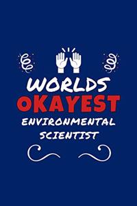 Worlds Okayest Environmental Scientist