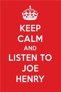 Keep Calm and Listen to Joe Henry: Joe Henry Designer Notebook