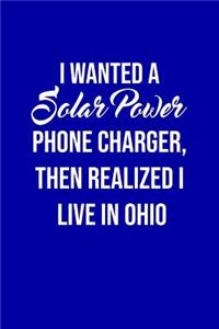 I Wanted A solar power phone charger, then realized I live in Ohio