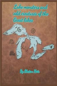 Lake Monsters and Odd Creatures of the Great Lakes