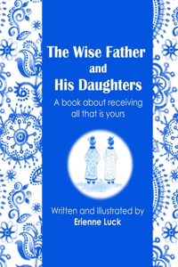 The Wise Father and His Daughters