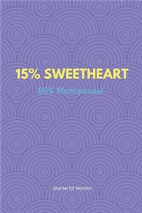 15% Sweetheart 85% Menopausal: 6x9 Wide Ruled Notebook, Funny Ruled Paper Composition Book - Unique Inspirational Menopausal Joke Book, Diary Journal for Friend or Family Member - Retirement, Birthday, Christmas or Gag Gift