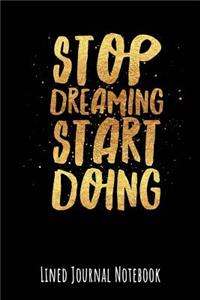 Stop Dreaming Start Doing