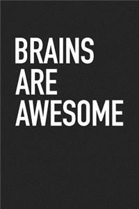 Brains Are Awesome