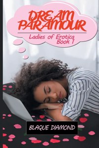 Dream Paramour: Ladies of Erotica Book One