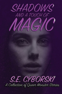 Shadows and A Touch Of Magic