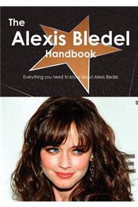 The Alexis Bledel Handbook - Everything You Need to Know about Alexis Bledel