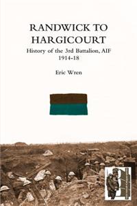 Randwick to Hargicourthistory of the 3rd Battalion, A.I.F.