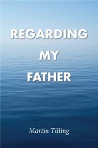 Regarding My Father