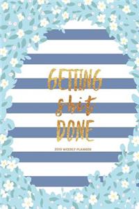 Getting Shit Done 2019 Weekly Planner