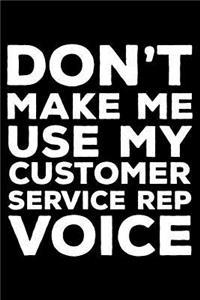 Don't Make Me Use My Customer Service Rep Voice